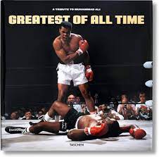 Greatest of All Time: A Tribute to Muhammad Ali: Taschen America LLC:  9783836520676: Amazon.com: Books