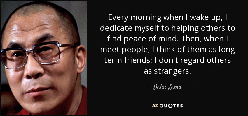 quote-every-morning-when-i-wake-up-i-dedicate-myself-to-helping-others-to-find-peace-of-mind-d...jpg