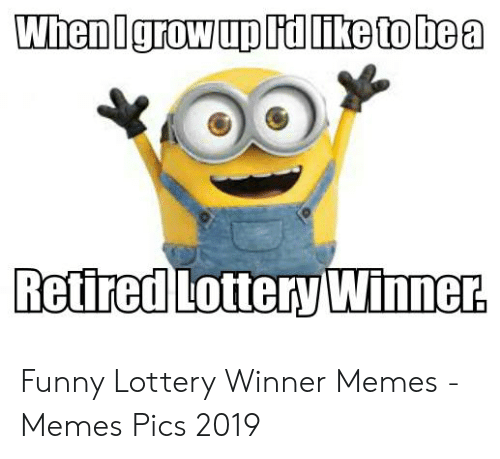 when-igrow-up-d-ike-to-be-a-retired-lottery-52605447.png